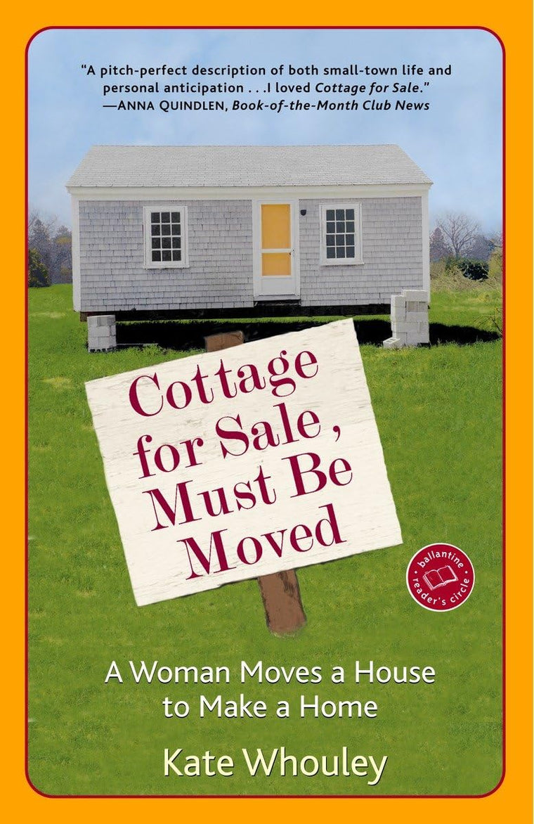 Cottage for Sale, Must Be Moved: A Woman Moves a House to Make a Home