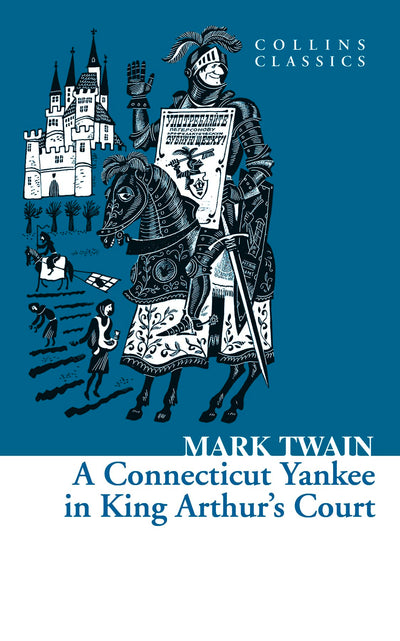 A Connecticut Yankee in King Arthur's Court (Collins Classics) (Collins Classics)