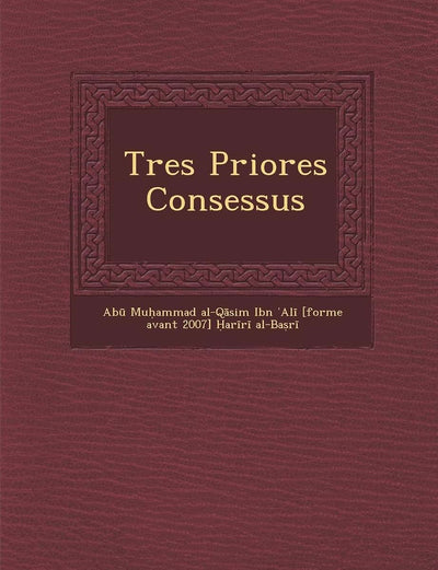 Tres Priores Consessus (English and Latin Edition)