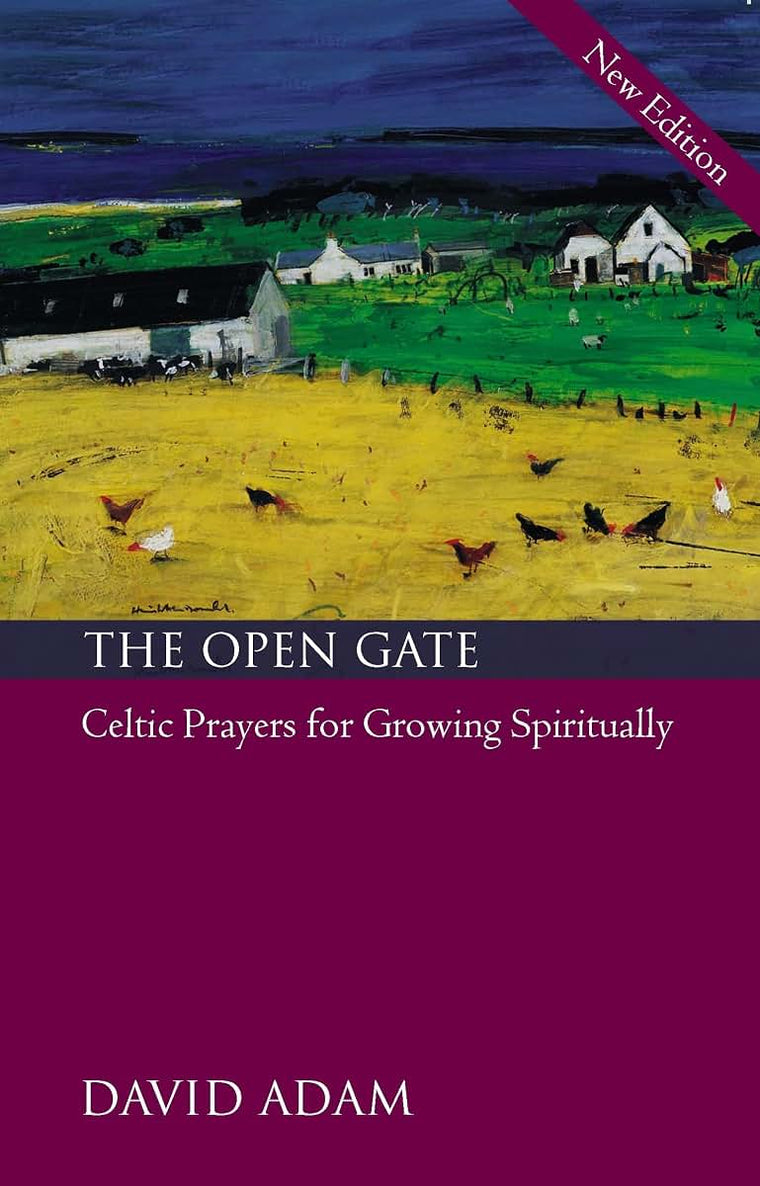 The Open Gate: Celtic Prayers for Growing Spiritually