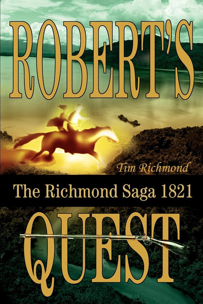 Robert's Quest: The Richmond Saga 1821