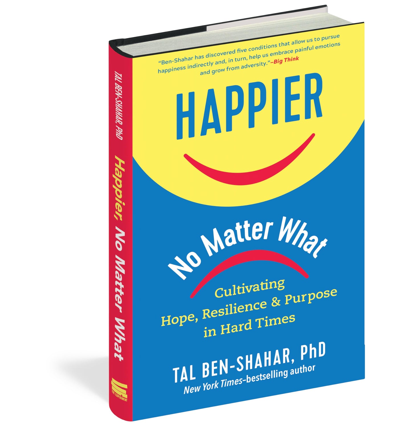 Happier, No Matter What: Cultivating Hope, Resilience, and Purpose in Hard Times