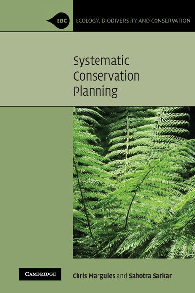 Systematic Conservation Planning (Ecology, Biodiversity and Conservation)