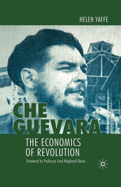 Che Guevara: The Economics of Revolution