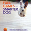 Fun & Games for a Smarter Dog: 50 Great Brain Games to Engage Your Dog (CompanionHouse Books) Teach New Behaviors Step-by-Step with Play-Based Training and Adaptations for Skill Level and Personality