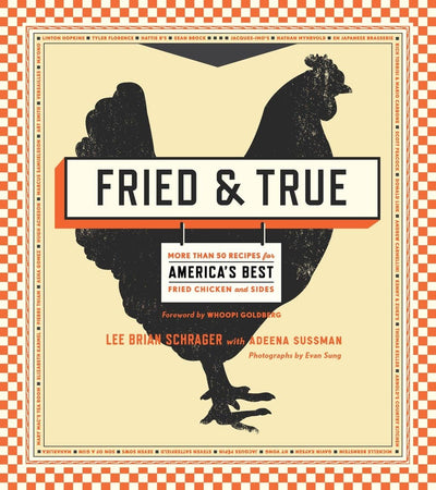 Fried & True: More than 50 Recipes for America's Best Fried