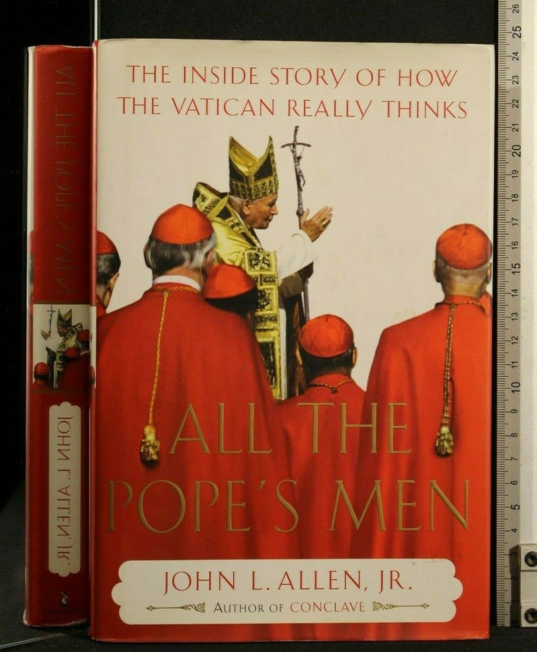 All the Popes Men: The Inside Story of How the Vatican Really Thinks