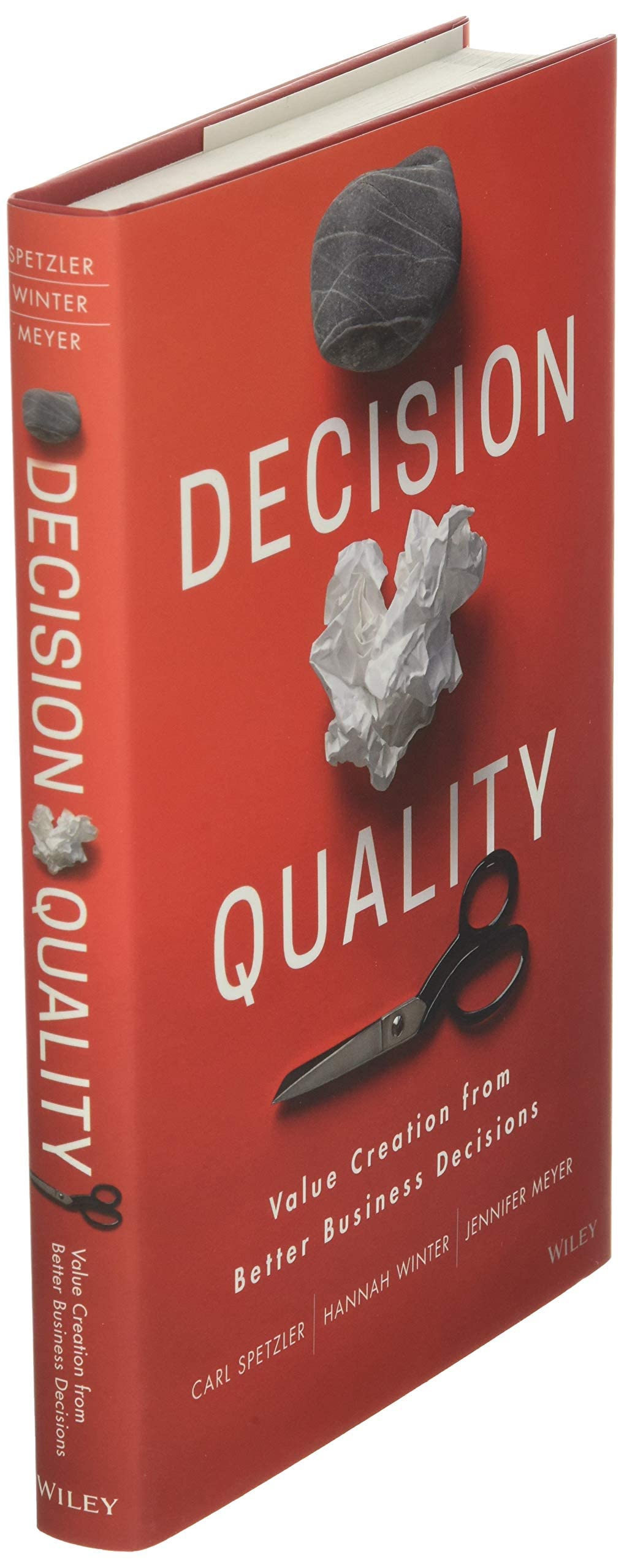 Decision Quality: Value Creation from Better Business Decisions