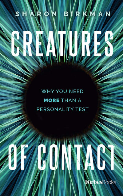 Creatures Of Contact: Why You Need More Than A Personality Test
