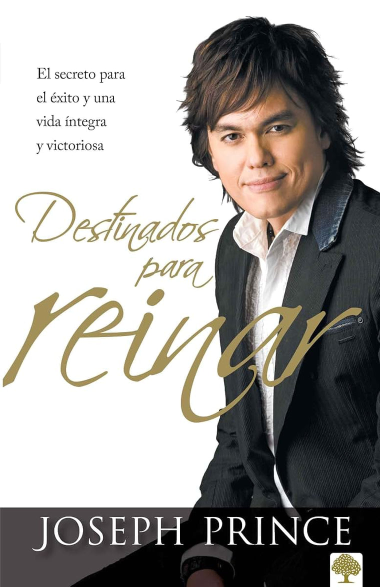 Destinados para reinar: El secreto para el éxito sin esfuerzo, la integridad y l a vida victoriosa (Spanish Edition)