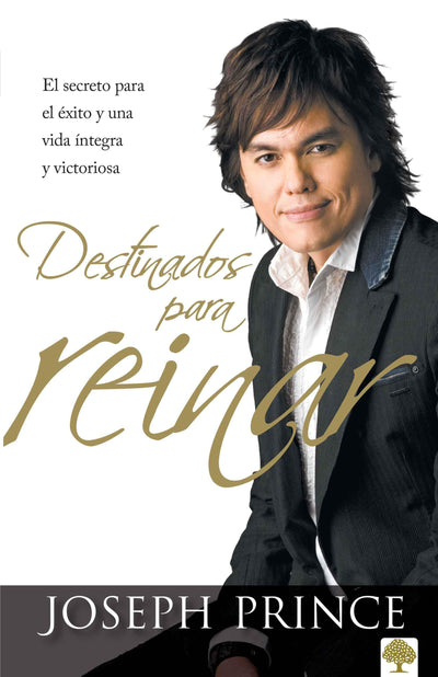 Destinados para reinar: El secreto para el xito sin esfuerzo, la integridad y la vida victoriosa (Spanish Edition)