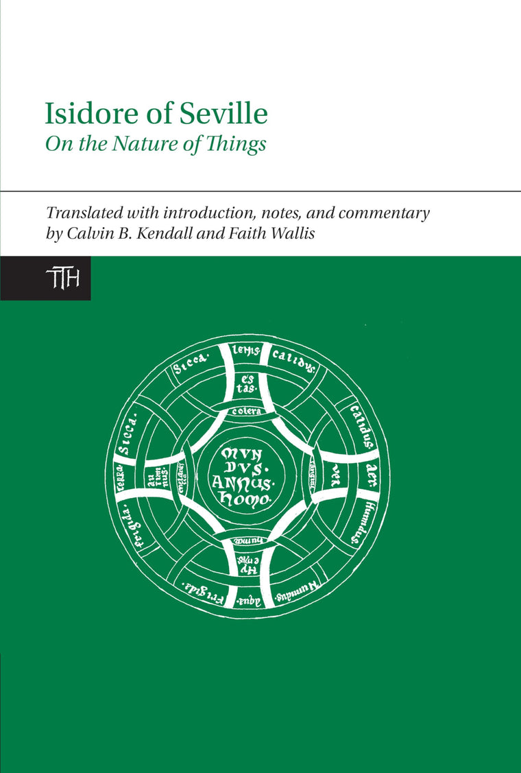 Isidore of Seville, On the Nature of Things (Translated Texts for Historians, 66)