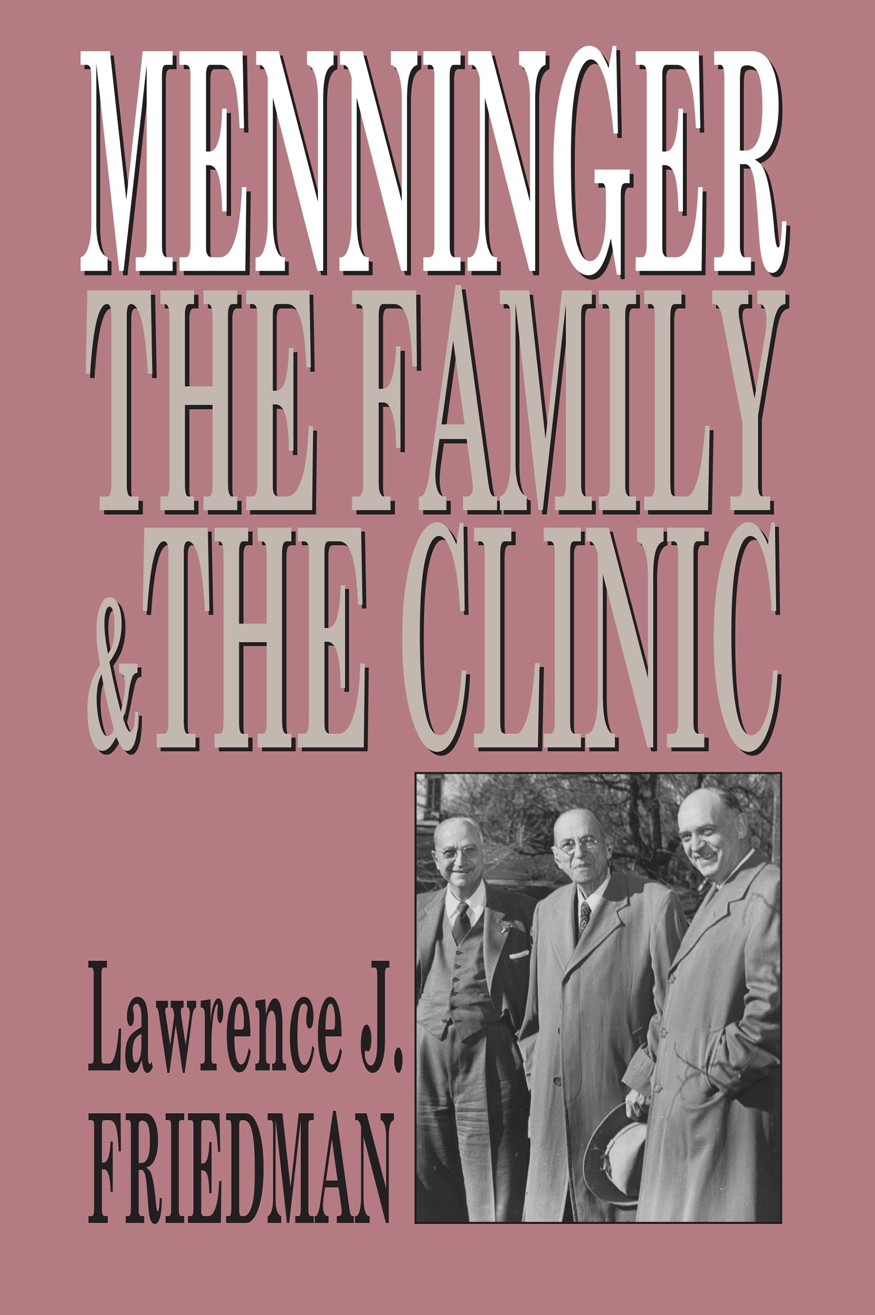 Menninger: The Family and the Clinic