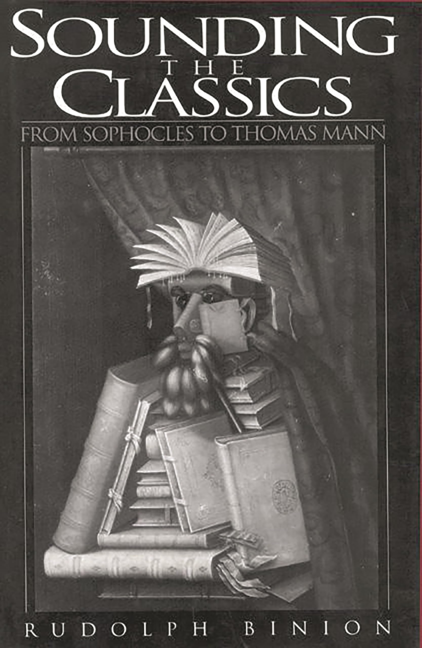 Sounding the Classics: From Sophocles to Thomas Mann (Contributions to the Study of World Literature)