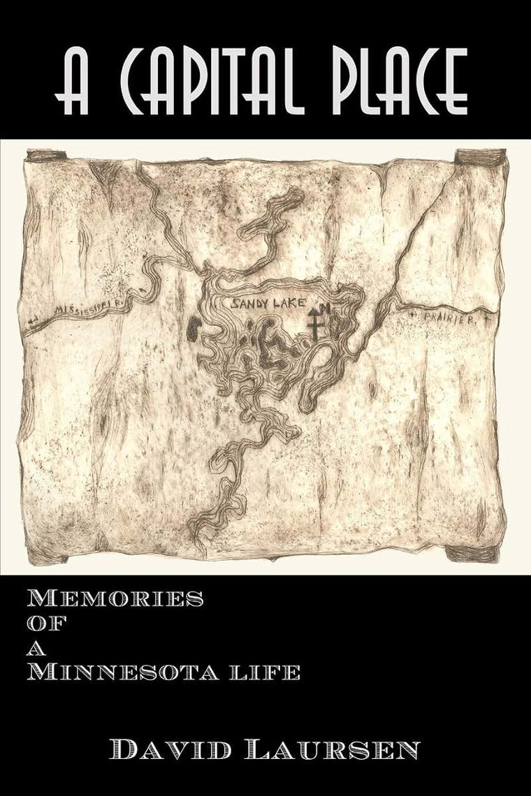 A Capital Place: Memories of a Minnesota life