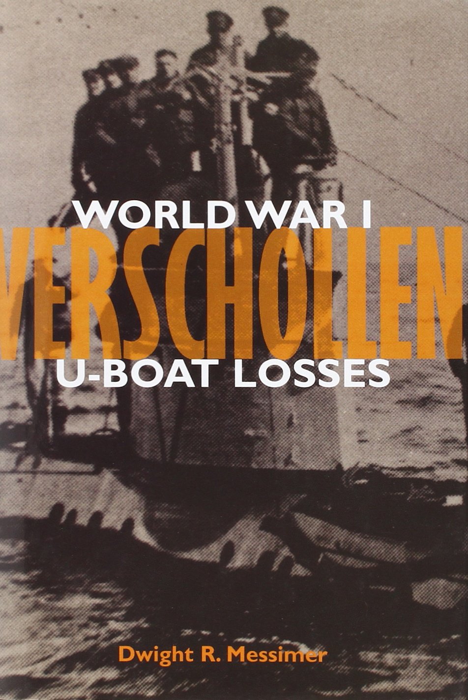 Verschollen: World War I U-Boat Losses
