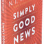 Simply Good News: Why the Gospel Is News and What Makes It Good
