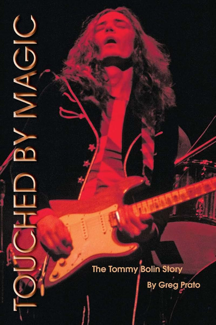 Touched by Magic: The Tommy Bolin Story