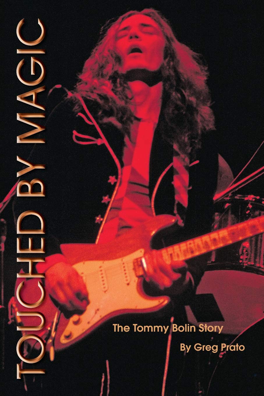 Touched by Magic: The Tommy Bolin Story