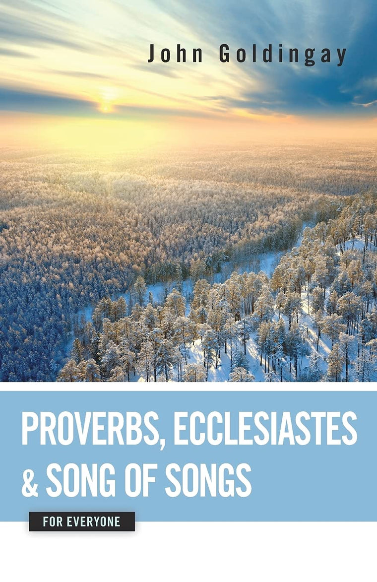 Proverbs, Ecclesiastes, and Song of Songs for Everyone (Old Testament for Everyone)