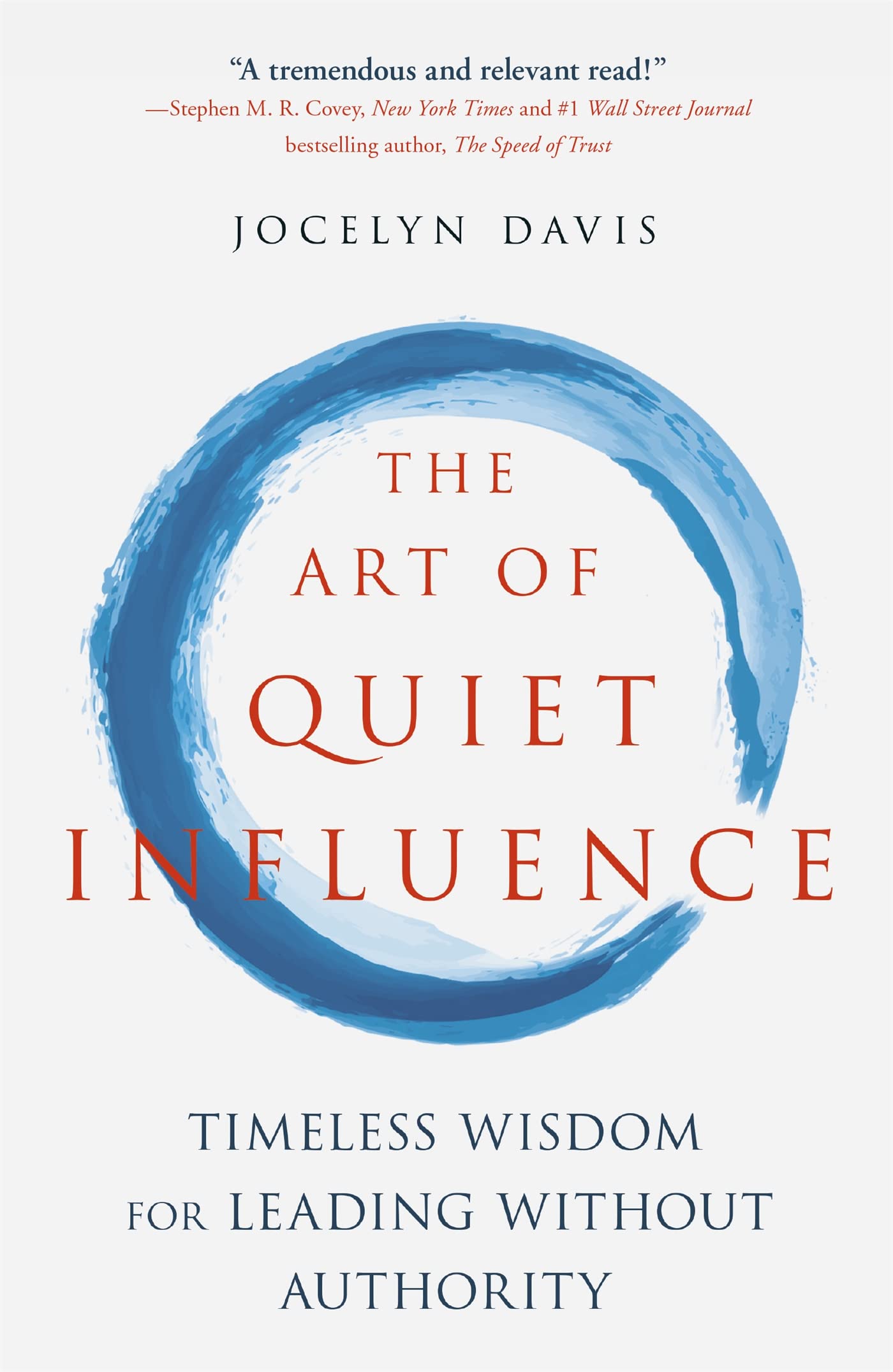 The Art of Quiet Influence: Timeless Wisdom for Leading with