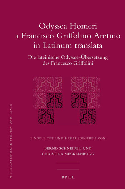 Odyssea Homeri a Francisco Griffolino Aretino in Latinum Translata: Die Lateinische Odyssee-ubersetzung Des Francesco Griffolini (Mittellateinische ... Texte, 43) (German, Greek and Latin Edition)