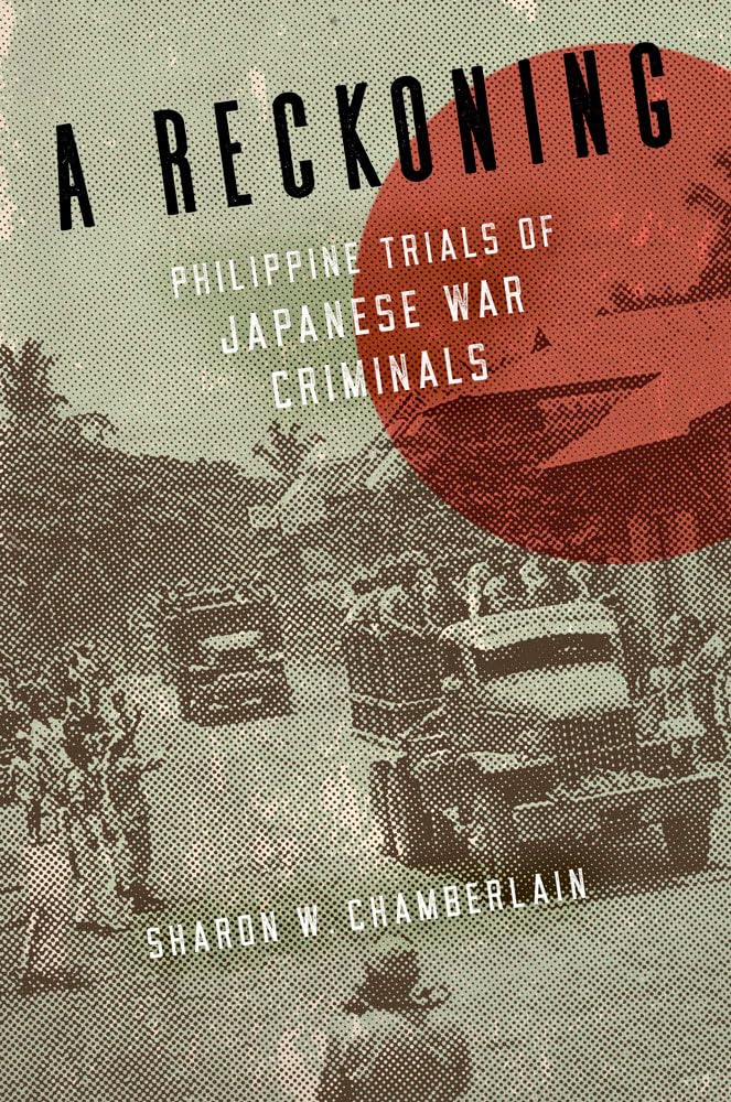 A Reckoning: Philippine Trials of Japanese War Criminals (New Perspectives in SE Asian Studies)