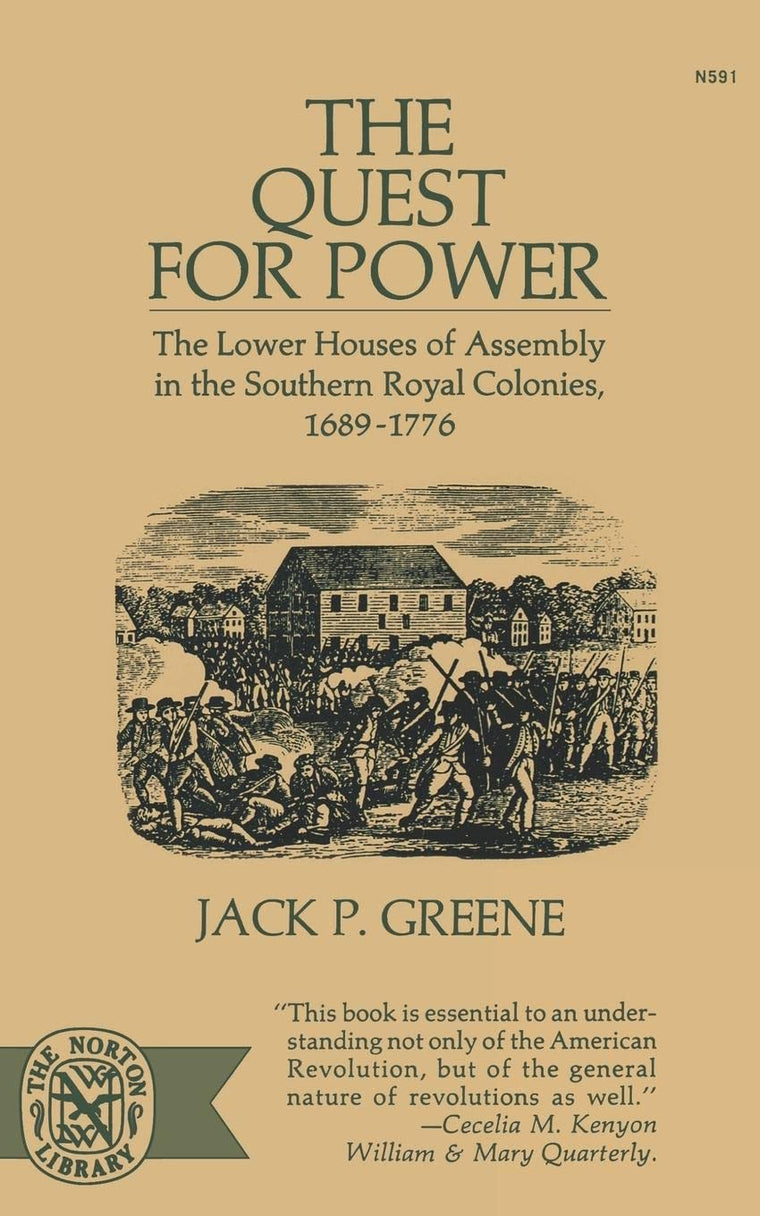 The Quest For Power: The Lower Houses of Assembly in the Southern Royal Colonies, 1689-1776