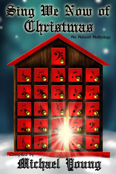 Sing We Now of Christmas: An Advent Anthology (Advent Anthlogies)