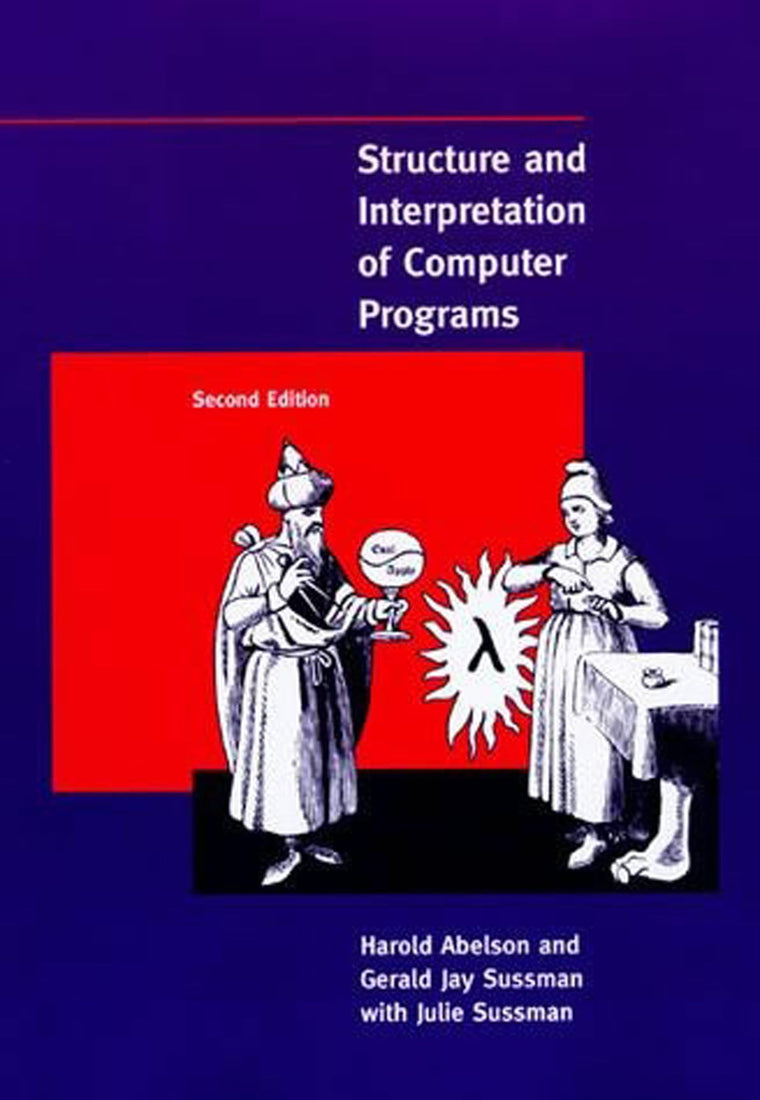 Structure and Interpretation of Computer Programs - 2nd Edit