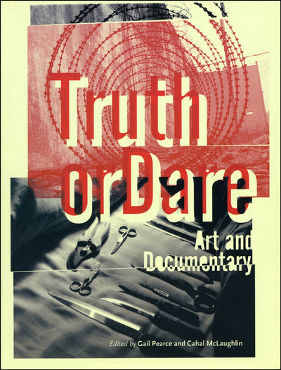 Truth or Dare: Art and Documentary