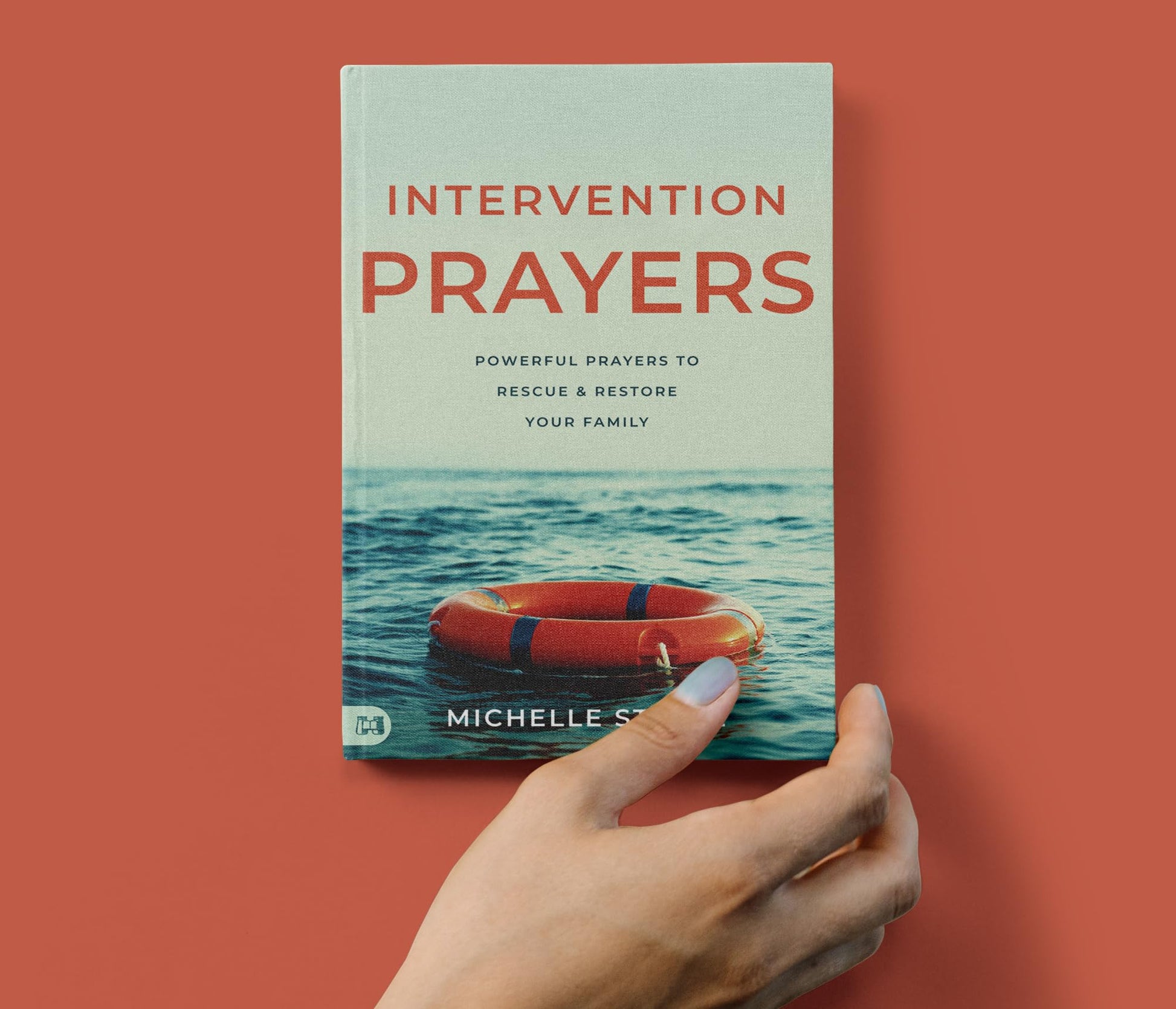 Intervention Prayers: Powerful Prayers to Rescue and Restore Your Family