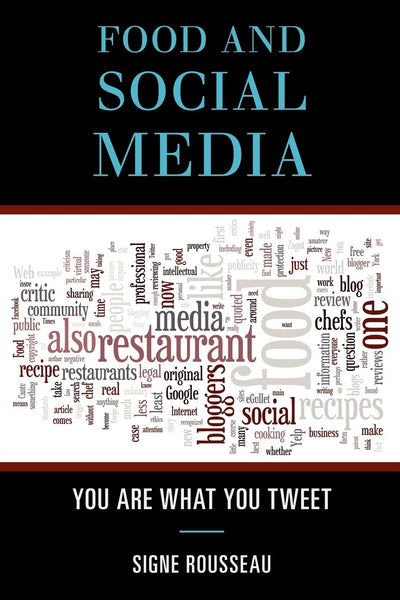 Food and Social Media: You Are What You Tweet (Rowman & Littlefield Studies in Food and Gastronomy)