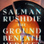 The Ground Beneath Her Feet: A Novel