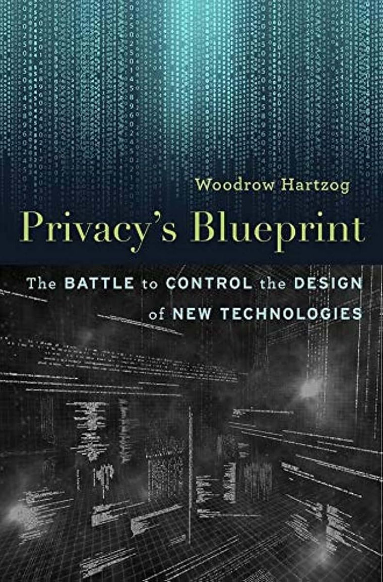 Privacys Blueprint: The Battle to Control the Design of New Technologies
