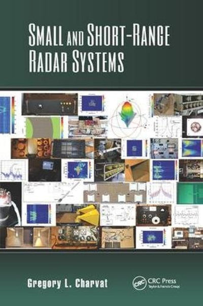Small and Short-Range Radar Systems (Modern and Practical Approaches to Electrical Engineering)