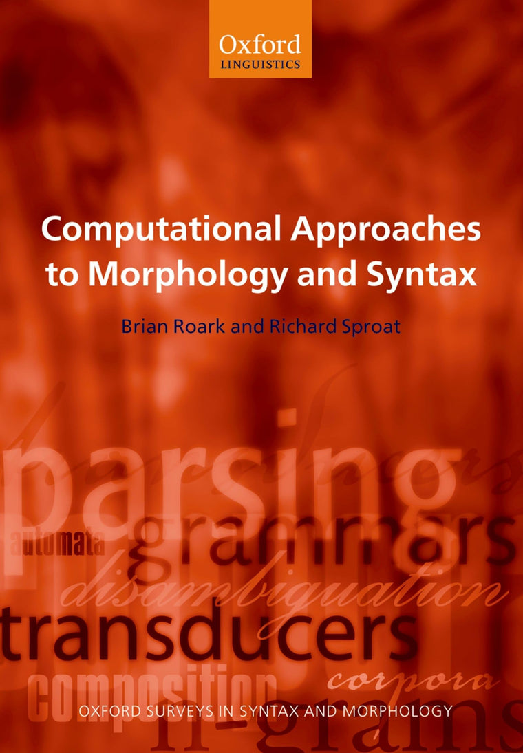 Computational Approaches to Morphology and Syntax (Oxford Surveys in Syntax & Morphology)