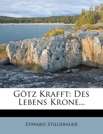 Gtz Krafft: Des Lebens Krone... (German Edition)