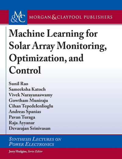 Machine Learning for Solar Array Monitoring, Optimization, and Control (Synthesis Lectures on Engineering, Science, and Technology)