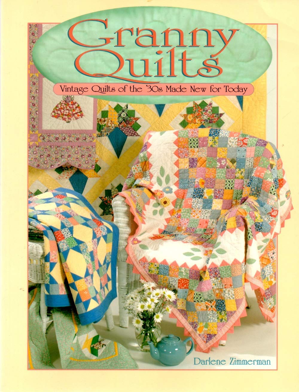 Granny Quilts: Vintage Quilts of the 30s Made New for Today