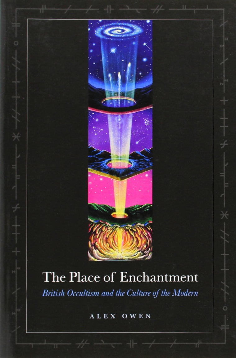 The Place of Enchantment: British Occultism and the Culture of the Modern