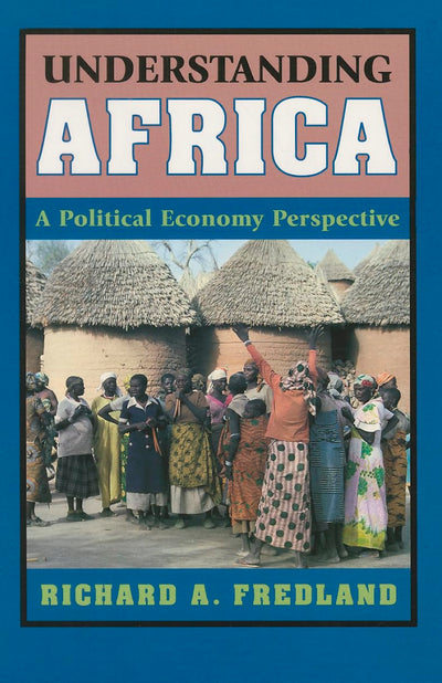 Understanding Africa, A Political Economy Perspective