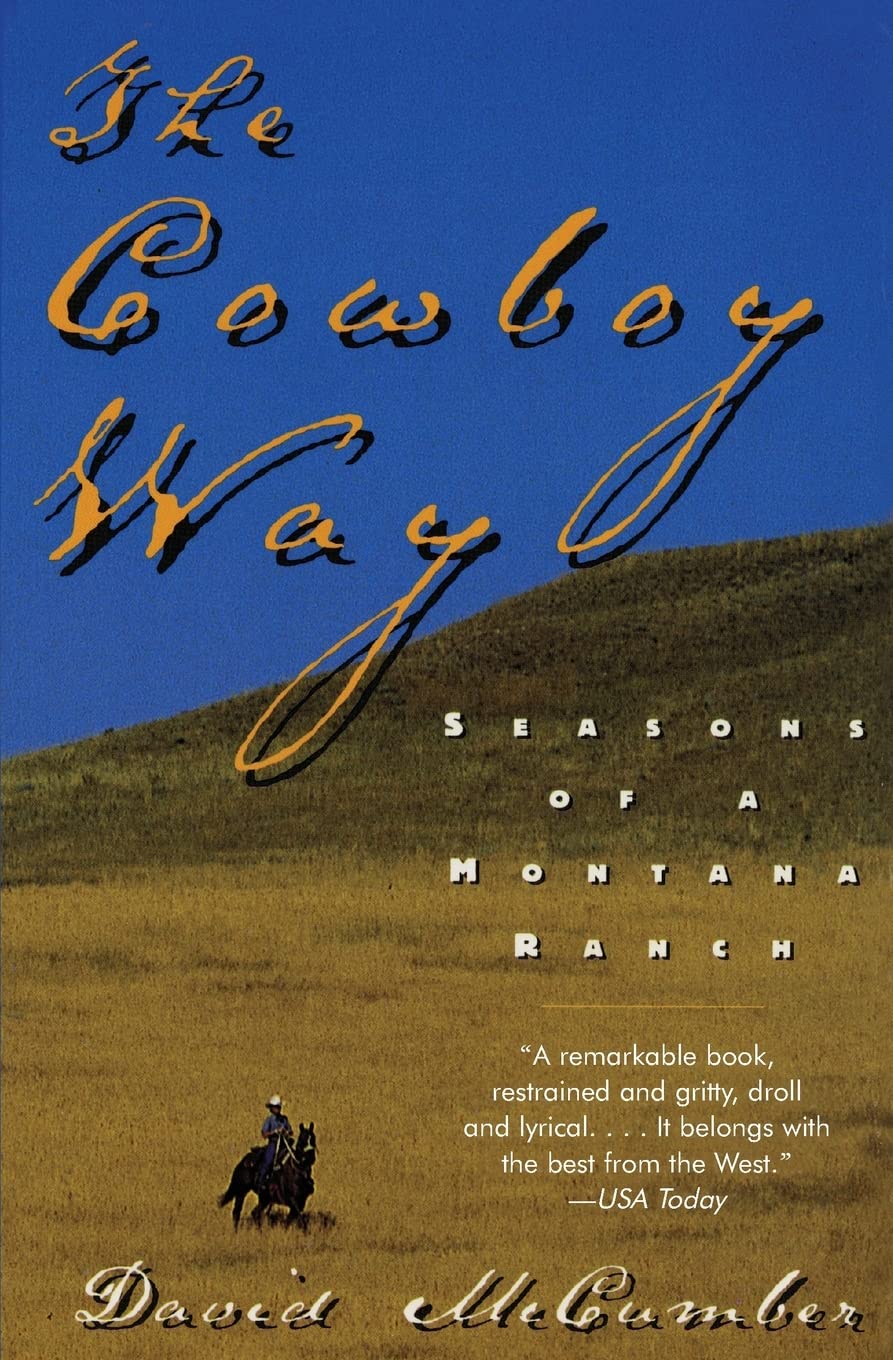 The Cowboy Way: Seasons of a Montana Ranch