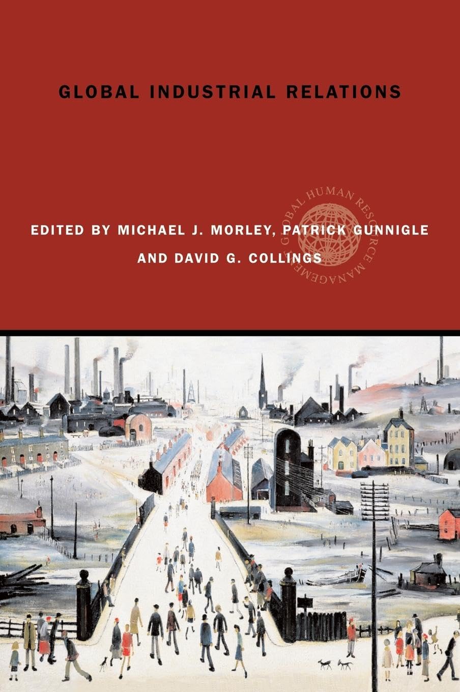 Global Industrial Relations (Global HRM)