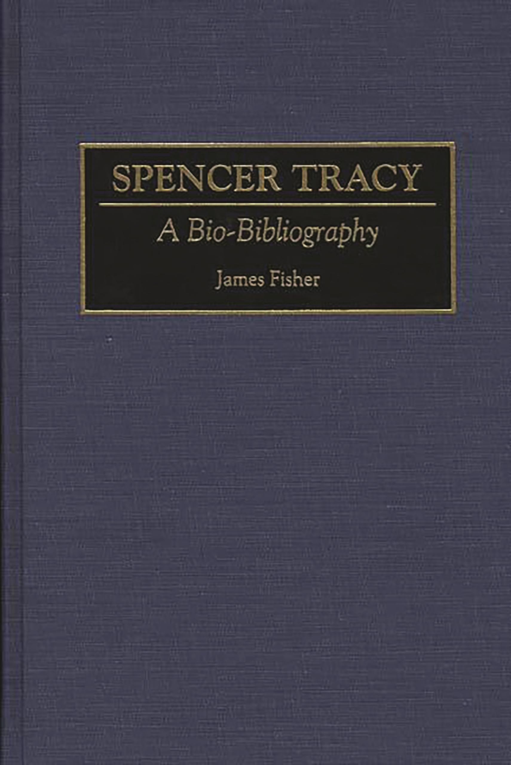 Spencer Tracy: A Bio-Bibliography (Bio-Bibliographies in the Performing Arts)