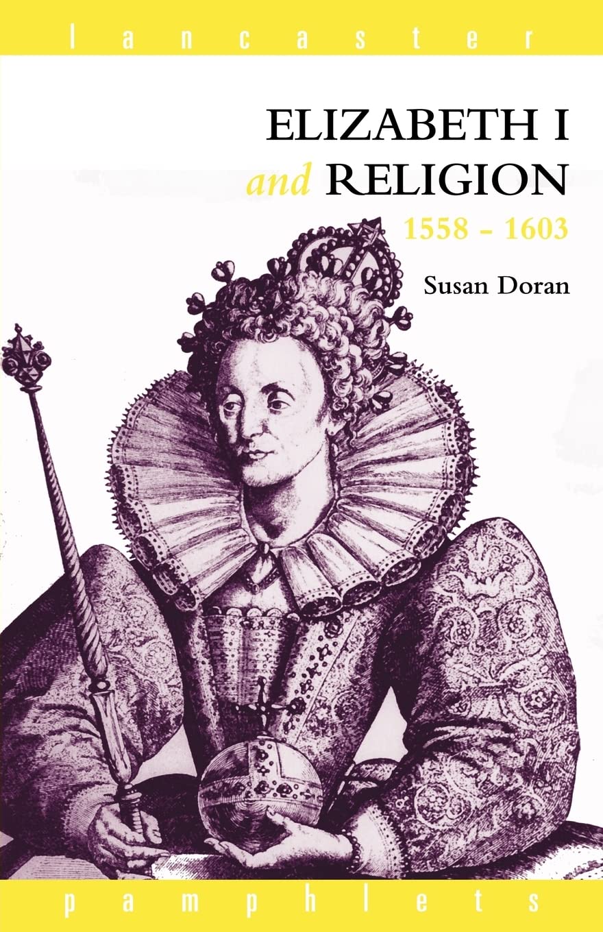 Elizabeth I and Religion, 1558-1603 (Lancaster Pamphlets)