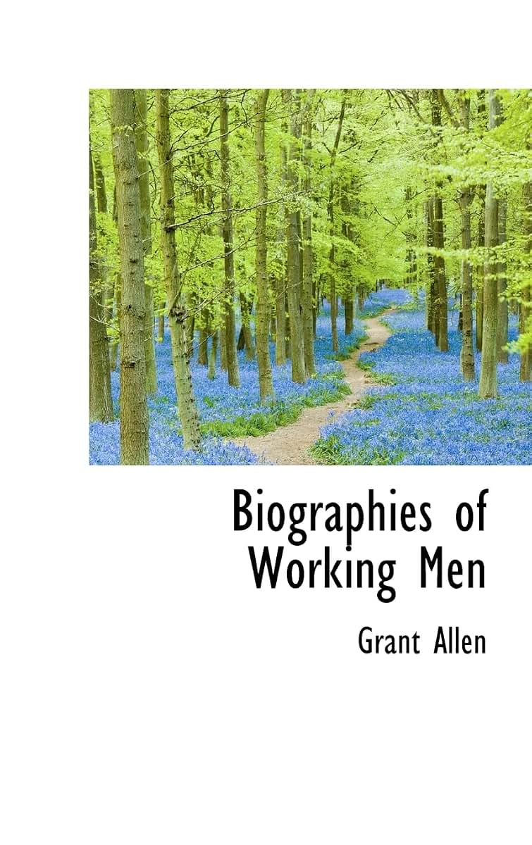 Biographies of Working Men