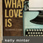 What Love Is - Bible Study Book: The Letters of 1, 2, 3 John (The Living Room Series)