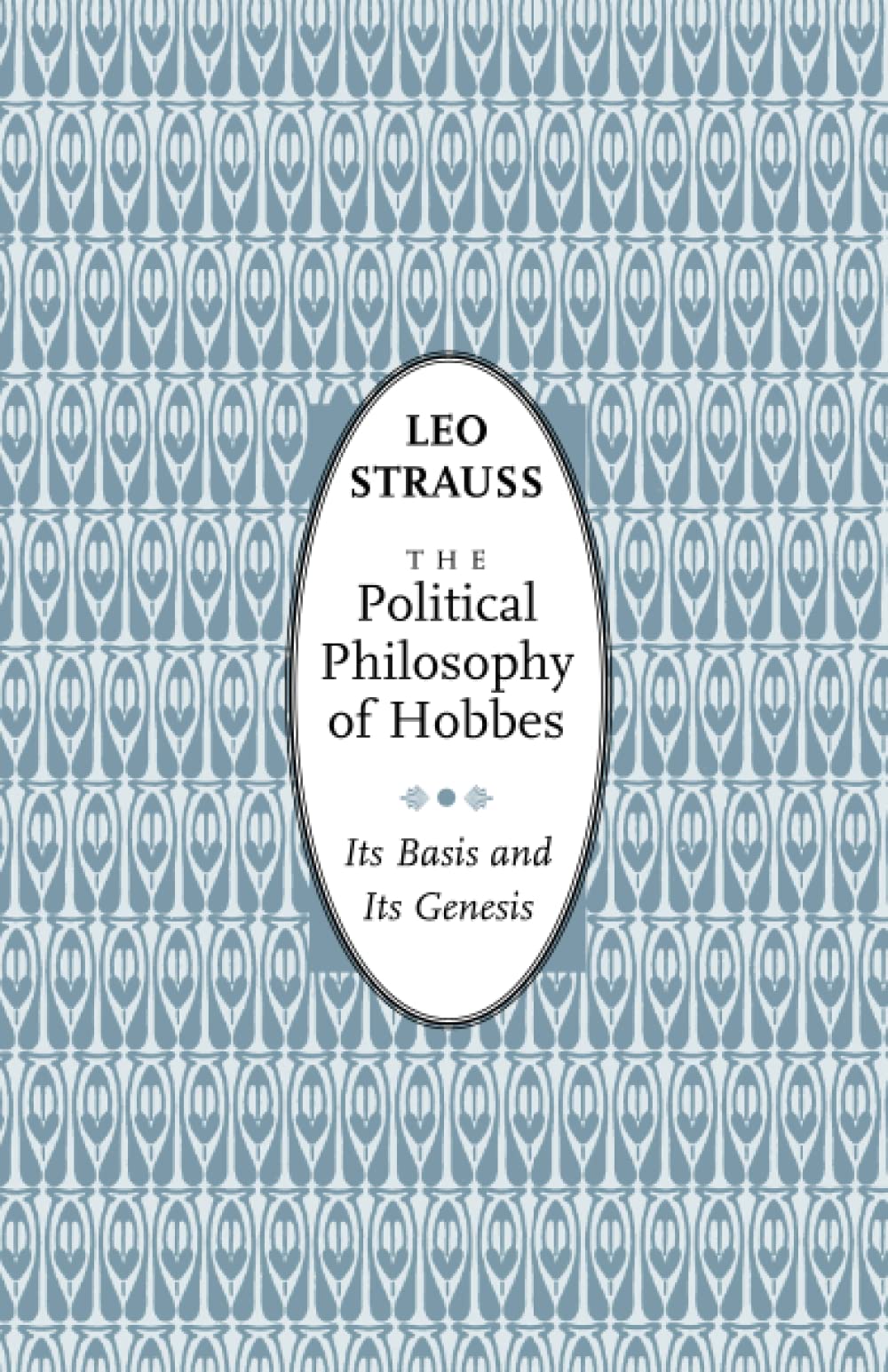 The Political Philosophy of Hobbes: Its Basis and Its Genesis (Phoenix Books)