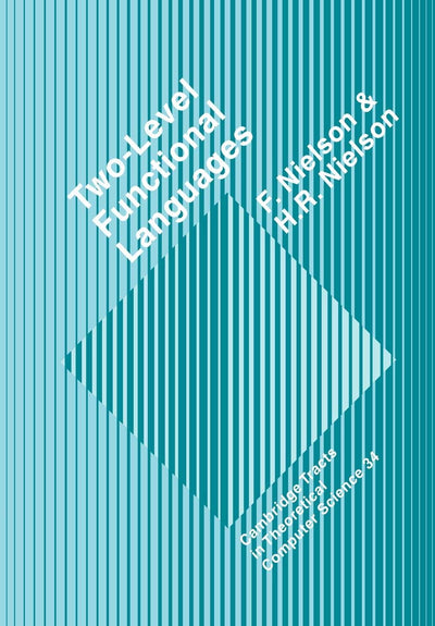 Two-Level Functional Languages (Cambridge Tracts in Theoretical Computer Science, Series Number 34)